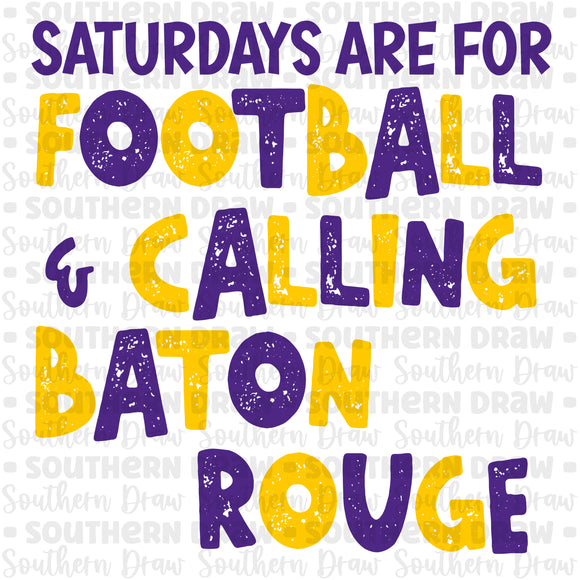 Saturdays are for football & calling Baton Rouge