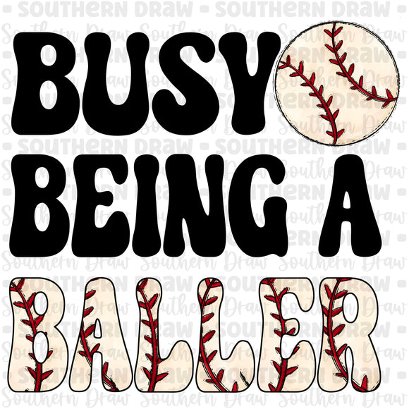 Busy being a baller- Baseball
