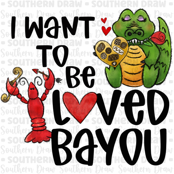 I want to be loved bayou