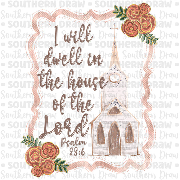 Dwell in the house of the Lord