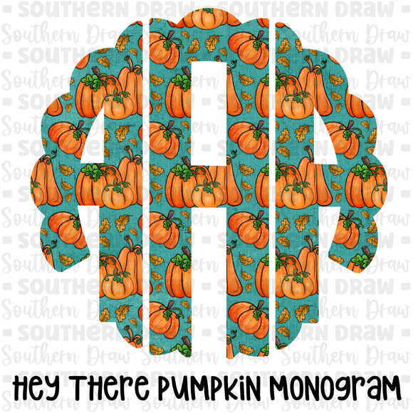 Hey There Pumpkin Monogram