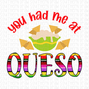 You had me at Queso
