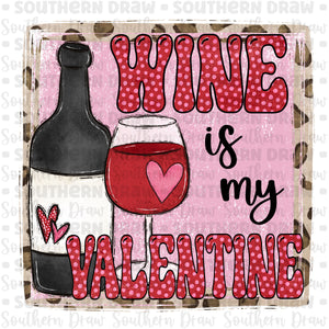 Wine is my Valentine