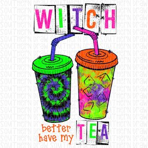 Witch Better Have My Tea